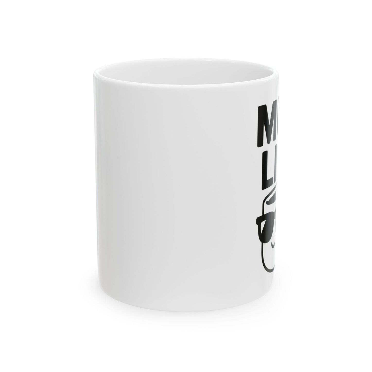 Mug Life Coffee Mug, 11oz Ceramic, Dishwasher & Microwave Safe